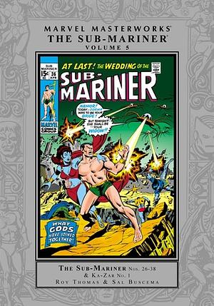 Marvel Masterworks: The Sub-Mariner, Vol. 5 by Roy Thomas