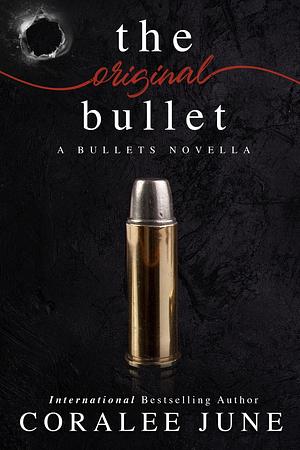 The Original Bullet by Coralee June