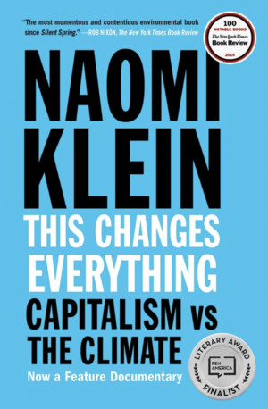 This Changes Everything: Capitalism vs. the Climate by Naomi Klein