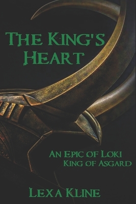 The King's Heart: An Epic of Loki, King of Asgard by Lexa Kline