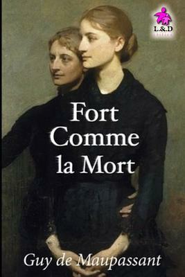 Fort Comme La Mort by Guy de Maupassant