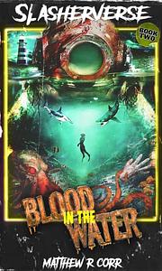 Blood In The Water  by Matthew R. Corr