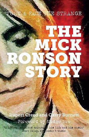 The Mick Ronson Story: Turn and Face the Strange by Gary Burnett, Rupert Creed