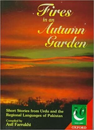 Fires in an Autumn Garden: Short Stories from Urdu and the Regional Languages of Pakistan by Asif Farrukhi