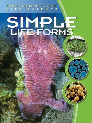 Simple Life Forms by Darlene R. Stille, Carol Ryback