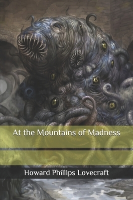 At the Mountains of Madness by H.P. Lovecraft