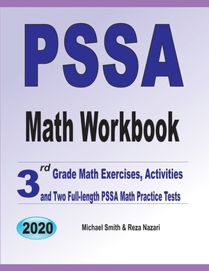 PSSA Math Workbook: 3rd Grade Math Exercises, Activities, and Two Full-Length PSSA Math Practice Tests by Reza Nazari, Michael Smith