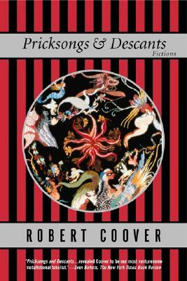 Pricksongs and Descants: Fictions by Robert Coover
