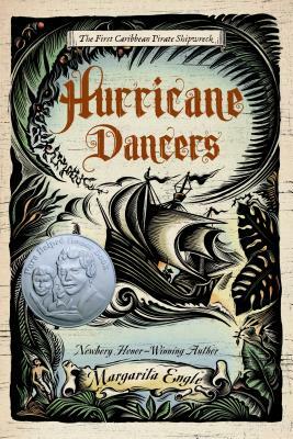 Hurricane Dancers: The First Caribbean Pirate Shipwreck by Margarita Engle