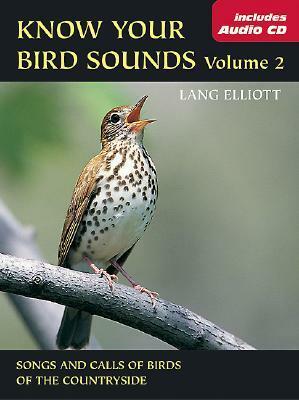 Know Your Bird Sounds, Volume 2: Birds of the Countryside by Lang Elliott