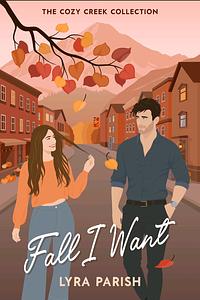 Fall I Want by Lyra Parish