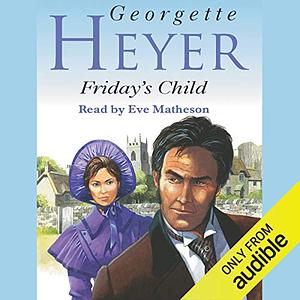 Friday's Child by Georgette Heyer