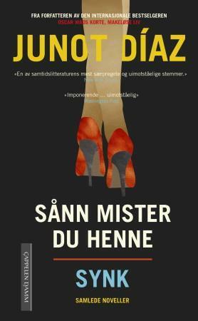 Sånn mister du henne by Signe Prøis, Knut Ofstad, Junot Díaz