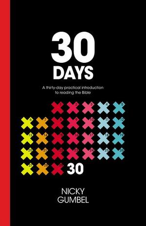 30 Days: A Practical Introduction to Reading the Bible by Nicky Gumbel, C McKasey