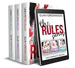 The Rules Series: The Complete Trilogy by Eliah Greenwood