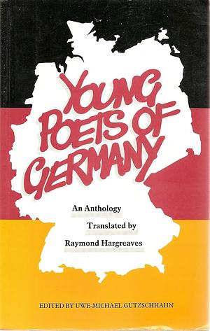 Young Poets of Germany: An Anthology by Uwe-Michael Gutzschhahn