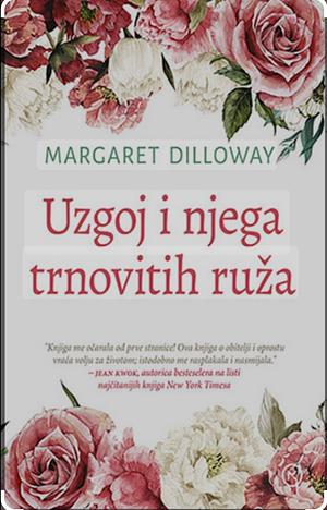 Uzgoj i njega trnovitih ruža by Margaret Dilloway