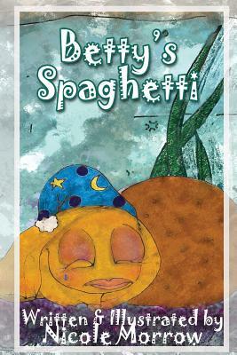 Betty's Spaghetti by Nicole Morrow