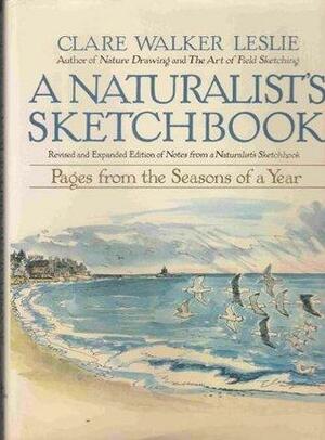 A Naturalist's Sketchbook: Pages from the Seasons of a Year by Clare Walker Leslie