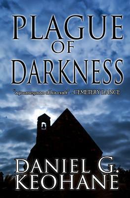 Plague of Darkness by Daniel G. Keohane