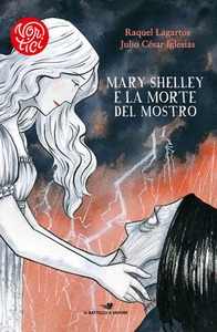Mary Shelley e la morte del mostro by Julio César Iglesias, Lagartos Raquel