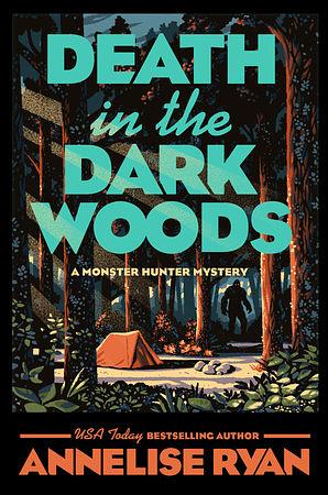 Death in the Dark Woods by Annelise Ryan