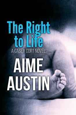 The Right to Life by Aime Austin