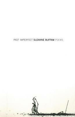Past Imperfect: Poems by Suzanne Buffam