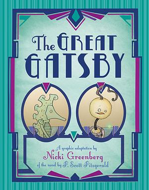 The Great Gatsby : a graphic adaptation by F. Scott Fitzgerald, Nicki Greenberg