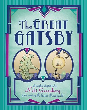 The Great Gatsby : a graphic adaptation by Nicki Greenberg, F. Scott Fitzgerald