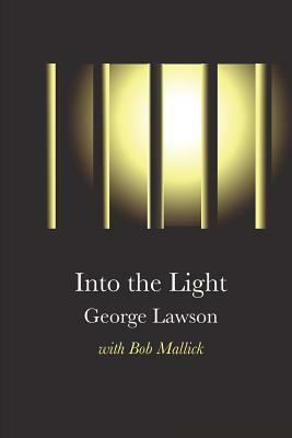 Into the Light by George Lawson, Bob Mallick