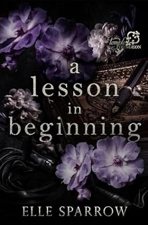 A Lesson in Beginning by Elle Sparrow