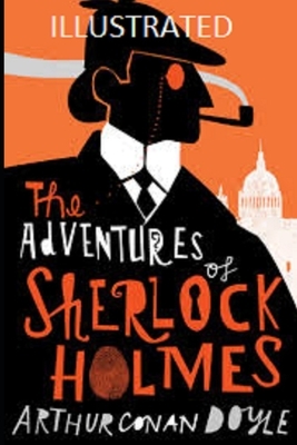 The Adventures of Sherlock Holmes (Illustrated) by Arthur Conan Doyle