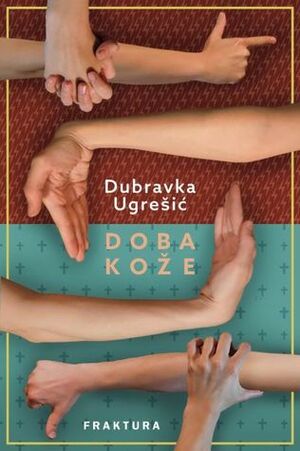 Doba kože by Dubravka Ugrešić