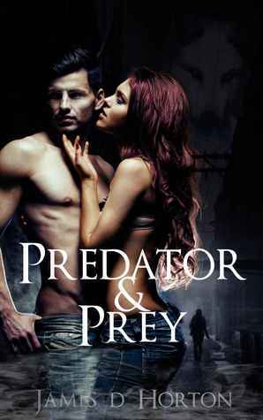 Predator & Prey by James D. Horton