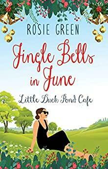 Jingle Bells in June: by Rosie Green