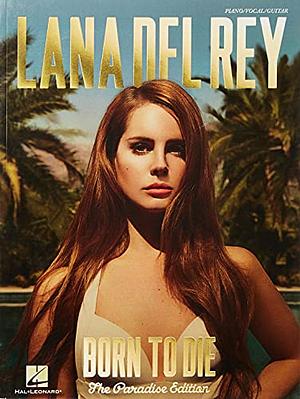 Lana Del Rey - Born to Die: The Paradise Edition by Lana Del Rey