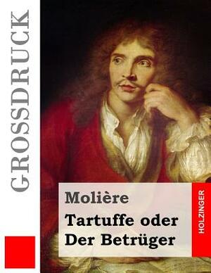 Tartuffe oder Der Betrüger by Molière