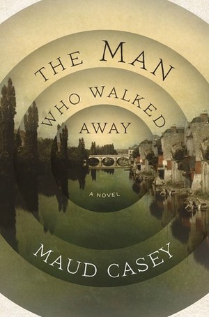 The Man Who Walked Away by Maud Casey