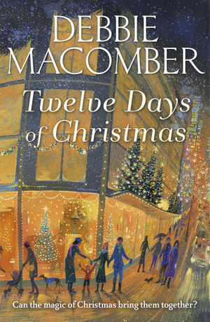 Twelve Days of Christmas by Debbie Macomber