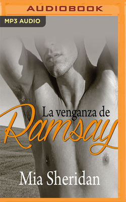 La Venganza de Ramsay (Narración En Castellano) by Mia Sheridan