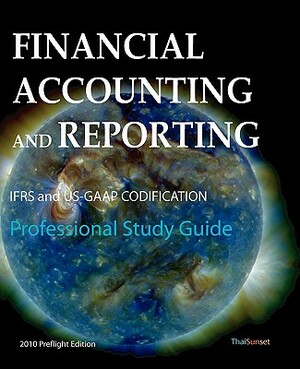 Financial Accounting and Reporting: IFRS and US-GAAP Codification Professional Study Guide by Michael Schemmann