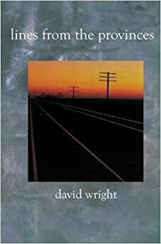 Lines from the Provinces by David C. Wright