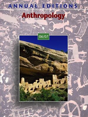 Annual Editions: Anthropology 06/07 by Elvio Angeloni