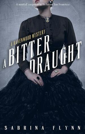 A Bitter Draught by Sabrina Flynn