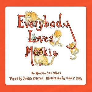 Everybody Loves Mookie by Judith Kristen