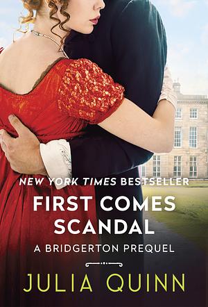 First Comes Scandal by Julia Quinn