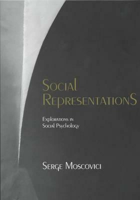 Social Representations: Explorations in Social Psychology by Gerard Duveen, Serge Moscovici