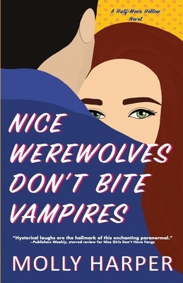 Nice Werewolves Don't Bite Vampires by Molly Harper