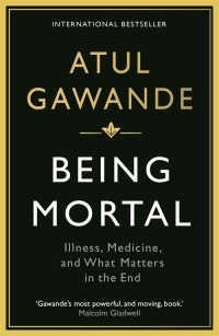 Being Mortal by Atul Gawande
